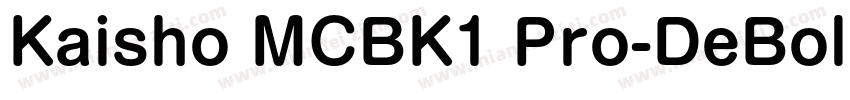 Kaisho MCBK1 Pro-DeBold字体转换